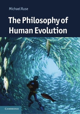 The Philosophy of Human Evolution by Michael Ruse