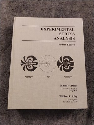 Experimental Stress Analysis by James W. Dally and William F. Riley (2005,...