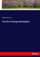Edward Everett | The Life Of George Washington | Taschenbuch | Englisch (2017)