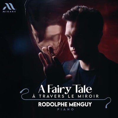 RODOLPHE MENGUY - A FAIRY TALE  A TRAVERS LE MIROIR - CD ALBUM - E123z