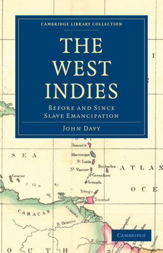 The West Indies, Before and Since Slave Emancipation Davy Paperback