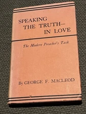 Speaking the Truth in Love The Modern Preacher's Task  1936 MacLeod RARE Book