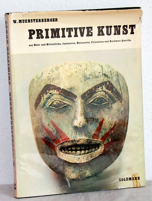 W. Muensterberger - PRIMITIVE KUNST aus West- u. Mittelafrika, Indonesien u.s.w.