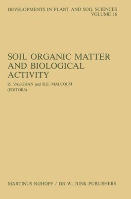 Soil Organic Matter and Biological Activity (=Developments in Plant and Soil Sci