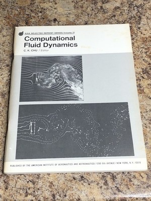 Computational Fluid Dynamics AIAA Volume 4 Editor CK Chu 1973