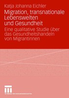 Katja Johanna Eichler | Migration, Transnationale Lebenswelten Und Gesundheit