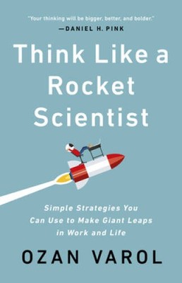 Think Like a Rocket Scientist: Simple Strategies You Can Use to Mak - ACCEPTABLE
