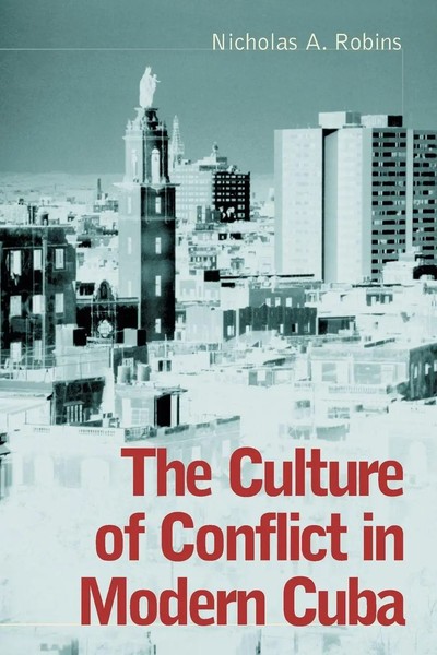 The Culture Of Conflict In Modern Cuba Nicholas A. Robins Taschenbuch Englisch-image