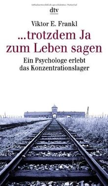 ... trotzdem Ja zum Leben sagen - Ein Psychologe erlebt ... | Buch | Zustand gut