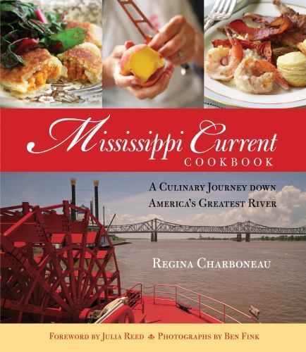 Mississippi Current Cookbook: A Culinary Journey Down America's Greatest...