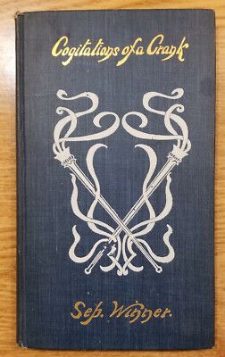 Cogitations of a crank at three score years and ten - Septimus Winner 1903