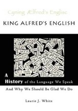 King Alfreds English: A History of the Langua...