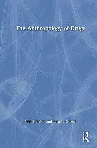 The Anthropology of Drugs - Hardcover, by Carrier Neil; Gezon Lisa L. - Good - Bild 1 von 2