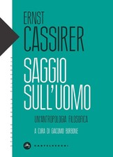 Libri Ernst Cassirer - Saggio Sull'uomo. Un'antropologia Filosofica