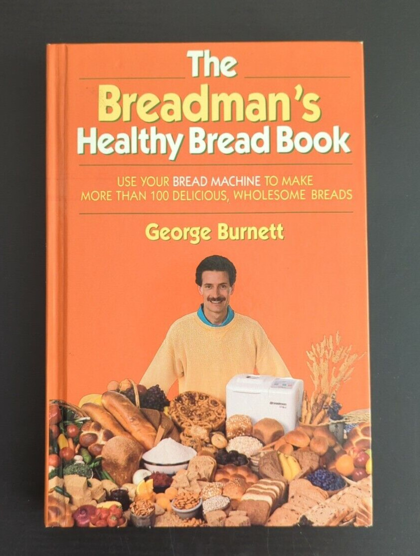 The Breadman's Healthy Bread Book  Hardcover By Burnett, Geo