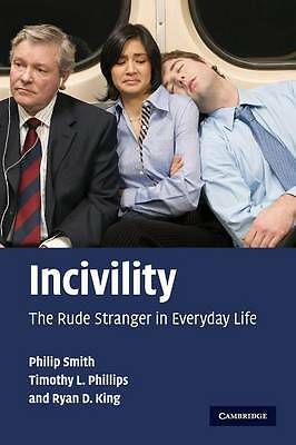 Incivility: The Rude Stranger in Everyday Life by Timothy L. Phillips, Ryan... - Picture 1 of 1