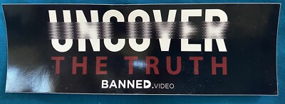 NEW UNUSED INFO WARS BUMPER STICKER BANNED.VIDEO "UNCOVER THE TRUTH