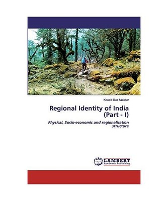 Regional Identity of India [Part - I]: Physical, Socio-economic and regionalizat