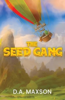 The Seed Gang by D.A. Maxson Paperback Book