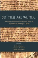 But These Are Written . . . Craig S. Keener (U. A.) Taschenbuch Englisch 2014