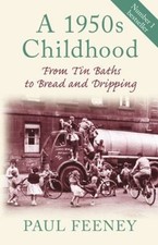 A 1950s Childhood : From Tin Baths to Bread and Dripping Paperbac