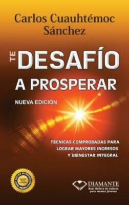 Te Desafio a Prosperar - Paperback By SÃ¡nchez, Ing. Carlos CuauhtÃ moc - GOOD