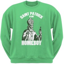 St. Patricks Day - St Patrick Is My Homeboy Green Adult Sweatshirt