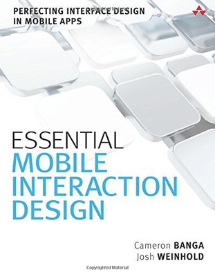 ESSENTIAL MOBILE INTERACTION DESIGN: PERFECTING INTERFACE By Cameron Banga VG
