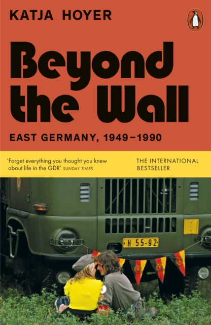 Beyond the Wall East Germany, 1949-1990 by Katja Hoyer (Paperback Book)