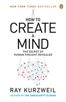 Ray Kurzweil How To Create A Mind