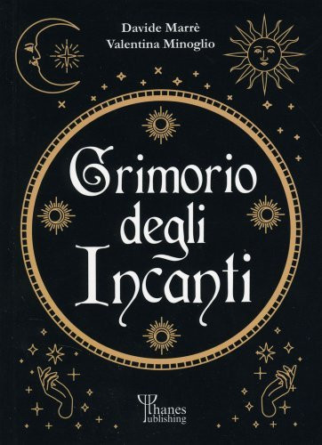 LIBRO IL GRIMORIO DEGLI INCANTI. I FONDAMENTI DELL'ARTE - DAVIDE MARRÈ - Foto 1 di 1