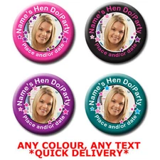 Personalised Photo Birthday / Hen Badge -58/77mm -pink|black|turquoise|purple