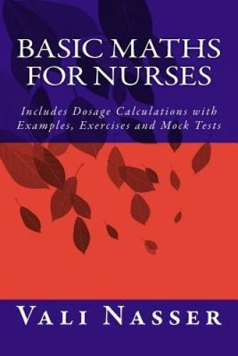 Basic Maths for Nurses: Includes Dosage Calculations with Examples, Exercises - Foto 2 di 2