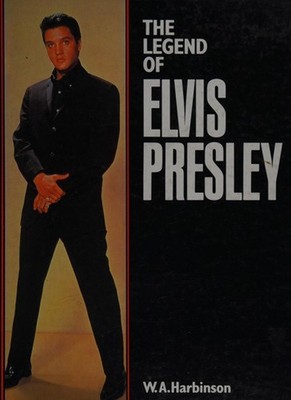 The Legend of Elvis Presley Hardcover W. A. Harbinson