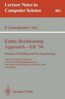 Entity-Relationship Approach - Er '94. Business Modelling and Re-Engineering: