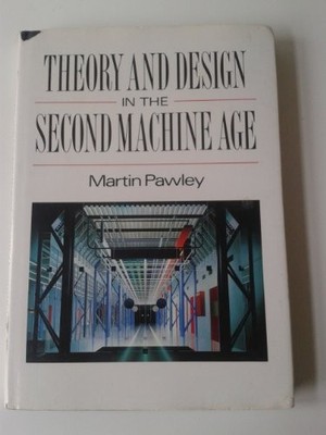Theory And Design In The Second Machine Age, PAWLEY