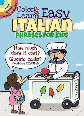 Color & Learn Easy Italian Phrases for Kids by Roz Fulcher (Paperback, 2016)