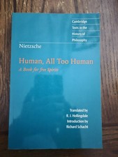 Nietzsche: Human, All Too Human: A Book for F...