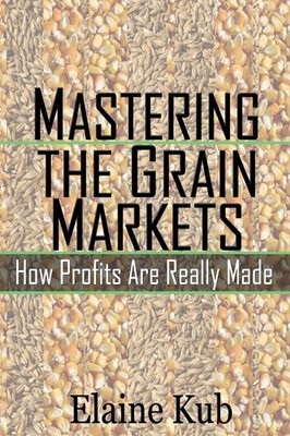 Mastering the Grain Markets: How Profits Are Really Made by Kub