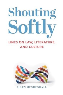 Shouting Softly: Lines on Law, Lite..., Mendenhall, All