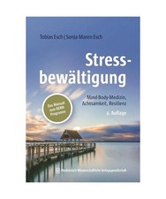 Stressbewältigung: Mind-Body-Medizin, Achtsamkeit, Resilienz. Das Manual zum BE