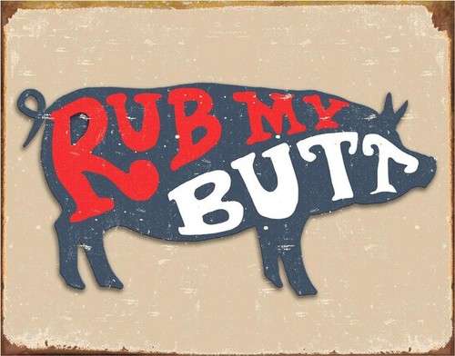 Pork rub my Butt BBQ barbecue Tin Sign wall decor 12.5" x 16" Made in USA - Picture 2 of 3