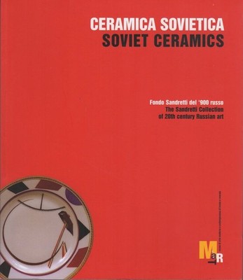 Ceramica sovietica: Fondo Sandretti del '900 russo: Museo di arte moderna e