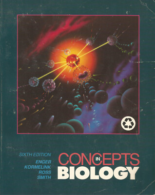 Concepts In Biology by E Enger, J R Kormelink, F Ross &  R Smith (1991)