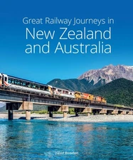 Great Railway Journeys in New Zealand & Australia by David Bowden Hardcover Book
