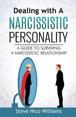 Steve Nico Williams Dealing with A Narcissistic Personality (Paperback)