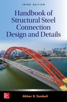 Akbar Tamboli Handbook of Structural Steel Connection Design and Deta (Hardback)