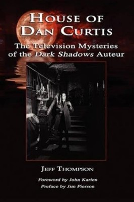 Jeff Thompson House of Dan Curtis (Gebundene Ausgabe)