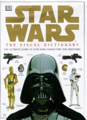 Star Wars: Visual Dictionary By David West Reynolds