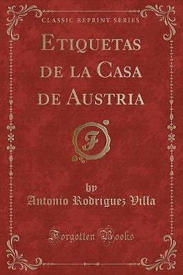 Etiquetas de la Casa de Austria (Classic Reprint),